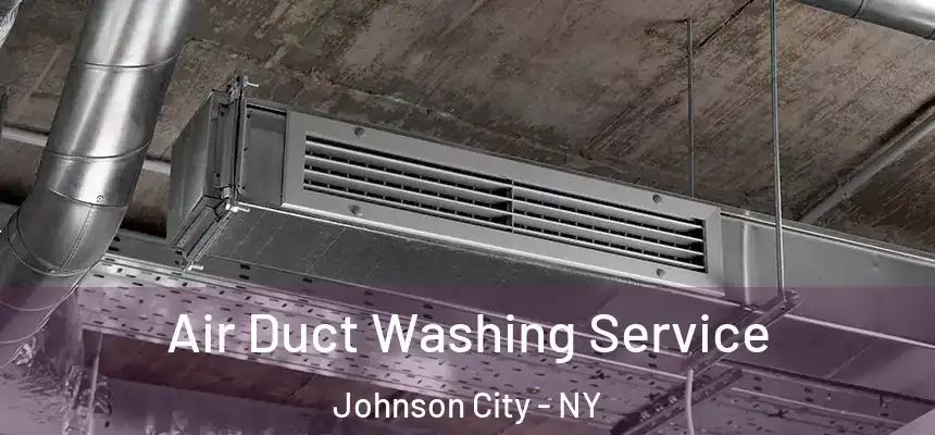  Air Duct Washing Service Johnson City - NY